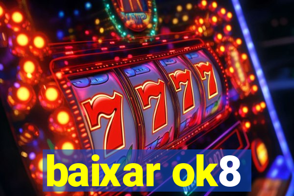 baixar ok8